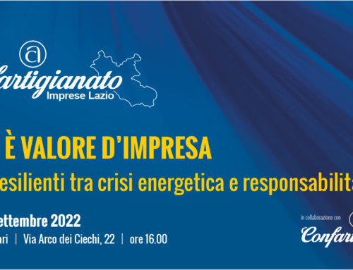“Lazio è Valore d’Impresa: MPMI Resilienti: tra crisi energetica e responsabilità sociale” Rieti, 29 Settembre 2022 or e16.00